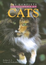 Complete Encyclopedia of Cats (Large Edition) - Esther J.J. Verhoef-Verhallen