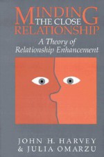 Minding the Close Relationship: A Theory of Relationship Enhancement - John H. Harvey, Julia Omarzu