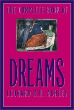 The Complete Book of Dreams and What They Mean - Leonard Ashley