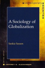 A Sociology of Globalization (Contemporary Societies Series) - Saskia Sassen