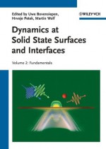 Dynamics at Solid State Surfaces and Interfaces: Volume 2: Fundamentals: 1 - Uwe Bovensiepen, Hrvoje Petek, Martin Wolf