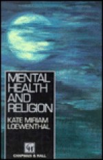 Mental Health and Religion - Kate Miriam Loewenthal