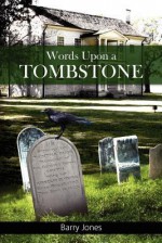 Words Upon a Tombstone: Plus Other Collected Short Stories - Barry Jones