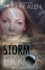 Storm of Ekkos (Ekkos Series #1) - Heather Allen