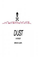 Dust - Bryan W. Alaspa, Alaspa, Bryan W.