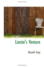 Lisette's Venture - Russell Gray