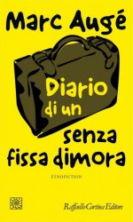 Diario di un senza fissa dimora: Etnofiction - Marc Augé, Maria Gregorio