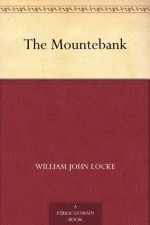 The Mountebank - William John Locke