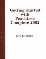 Getting Started with Peachtree Complete 2002 - Errol Osteraa