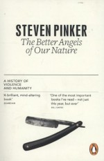 By Steven Pinker - The Better Angels of Our Nature: Why Violence Has Declined (Reprint) (8/26/12) - Steven Pinker