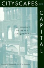 Cityscapes and Capital: The Politics of Urban Development - Michael A. Pagano, Ann O'M. Bowman