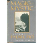 Magic of a Mystic: Stories of Padre Pio - Suzanne St. Albans