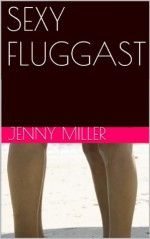 SEXY FLUGGAST (German Edition) - Jennifer Miller