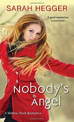 Nobody's Angel (A Willow Park Romance) - Sarah Hegger