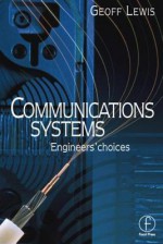 Communications Systems: Engineers' Choices - Geoff Lewis