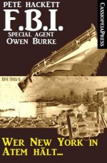 Wer New York in Atem hält (FBI Special Agent) (German Edition) - Pete Hackett, FBI Special Agent, Steve Mayer