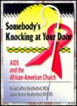 Somebody's Knocking at Your Door: AIDS And the African-american Church (Haworth Religion and Mental Health.) (Haworth Religion and Mental Health.) - Ronald Jeffrey Weatherford, Carole Boston Weatherford