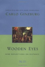 Wooden Eyes - Carlo Ginzburg