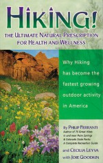 Hiking!: The Ultimate Natural Prescription for Health and Wellness - Philip Ferranti