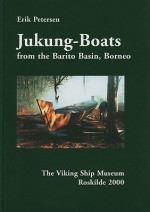 Jukung Boats From The Barito Basin, Borneo - Erik Petersen