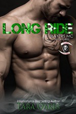 LONG RIDE (The Slayers MC Book 3) - Tara Oakes, Dana Hoffman