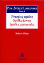 Przepisy ogólne, spółka jawna, spółka partnerska - Robert. Pabis