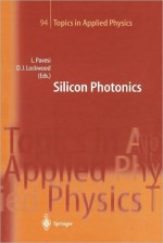 Silicon Photonics - Lorenzo Pavesi, David J. Lockwood