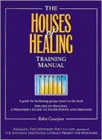 The Houses of Healing Training Manual - Robin Casarjian