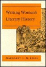 Writing Women's Literary History - Margaret J. M. Ezell