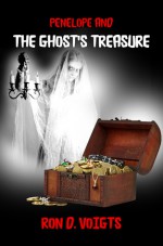 Penelope and the Ghost's Treasure - Ron D. Voigts