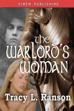 The Warlord's Woman (Siren Publishing) - Ranson L. Tracy