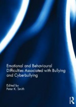 Emotional and Behavioural Difficulties Associated with Bullying and Cyberbullying - Peter K. Smith