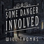 Some Danger Involved: Barker & Llewelyn Series, Book 1 - Will Thomas, Antony Ferguson