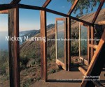 Mickey Muennig: Dreams and Realizations for a Living Architecture: Dreams and Realizations for a Living Architecture - Alan Hess, G.K. Mickey Muennig