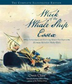 Narrative of the Most Extraordinary and Distressing Shipwreck of the Whale-Ship Essex: The Illustrated Edition - Owen Chase, Eric Jay Dolin