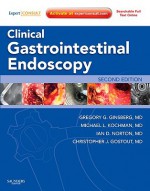 Clinical Gastrointestinal Endoscopy: Expert Consult - Online and Print, 2e - Gregory G. Ginsberg, Christopher J. Gostout, Michael L. Kochman