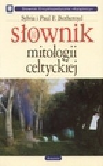 Słownik mitologii celtyckiej - Sylvia Botheroyd