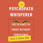 The Psychopath Whisperer: The Science of Those Without Conscience - Kent A. Kiehl, Kevin Pariseau, Audible Studios