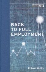 Back to Full Employment (Boston Review Books) - Robert Pollin