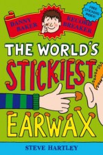 Danny Baker Record Breaker (4): The World's Stickiest Earwax - Steve Hartley