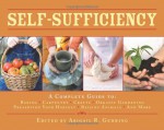 Self-Sufficiency: A Complete Guide to Baking, Carpentry, Crafts, Organic Gardening, Preserving Your Harvest, Raising Animals, and More! - Abigail R. Gehring