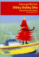 Dibby Dubby Dhu: Selected Poems for Children - George Barker, Sara Fanelli