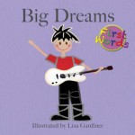 Big Dreams - Flowerpot Press, Lisa M Gardiner