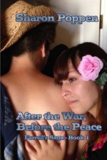 After the War, Before the Peace (Farrell Family Saga - Book 1) - Sharon Poppen