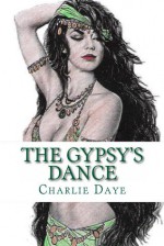 The Gypsy's Dance - Charlie Daye