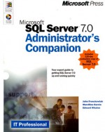 Microsoft SQL Server 7.0 Administrator's Companion - John Fronckowiak, Marcilina Garcia, Edward Whalen, Marcilina S Garcia