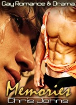 Memories - Gay Love Drama Romance - Chris Johns