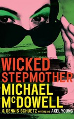 Wicked Stepmother - Michael McDowell, Axel Young, Dennis Schuetz