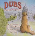 Dubs Goes to Washington - Eileen McGann, Clayton Liotta