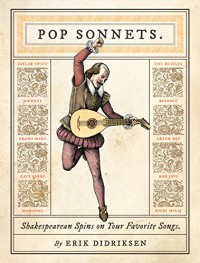 Pop Sonnets: Shakespearean Spins on Your Favorite Songs - Erik Didriksen